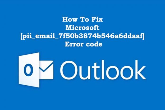 Fix-Microsoft-[pii_email_7f50b3874b546a6ddaaf]-Error-code